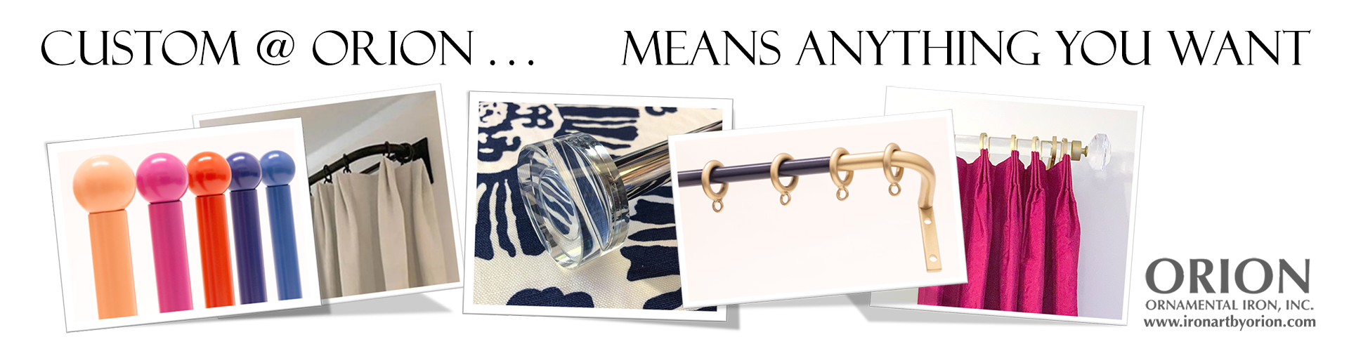 Custom @ Orion...Means Anything You Want. Orion.